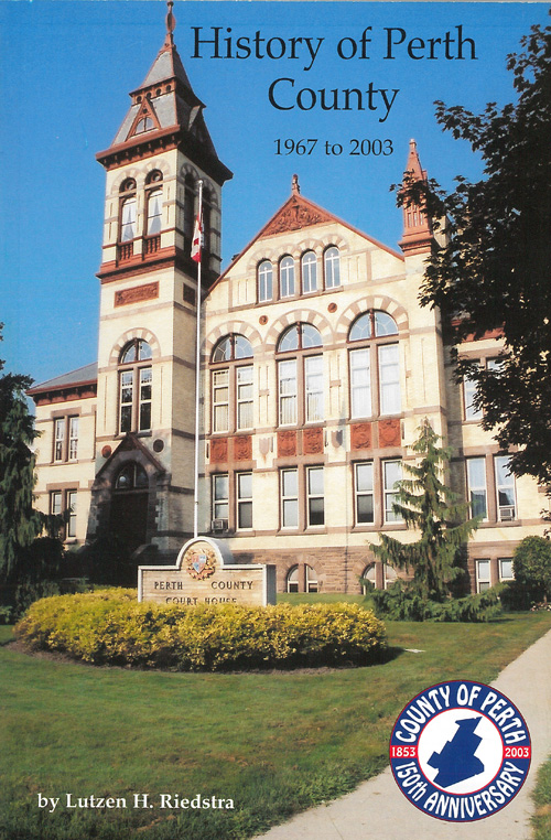 Cover of "History of Perth County 1967 to 2003" by Lutzen H. Riedstra Cover of "History of Perth County 1967 to 2003" by Lutzen H. Riedstra